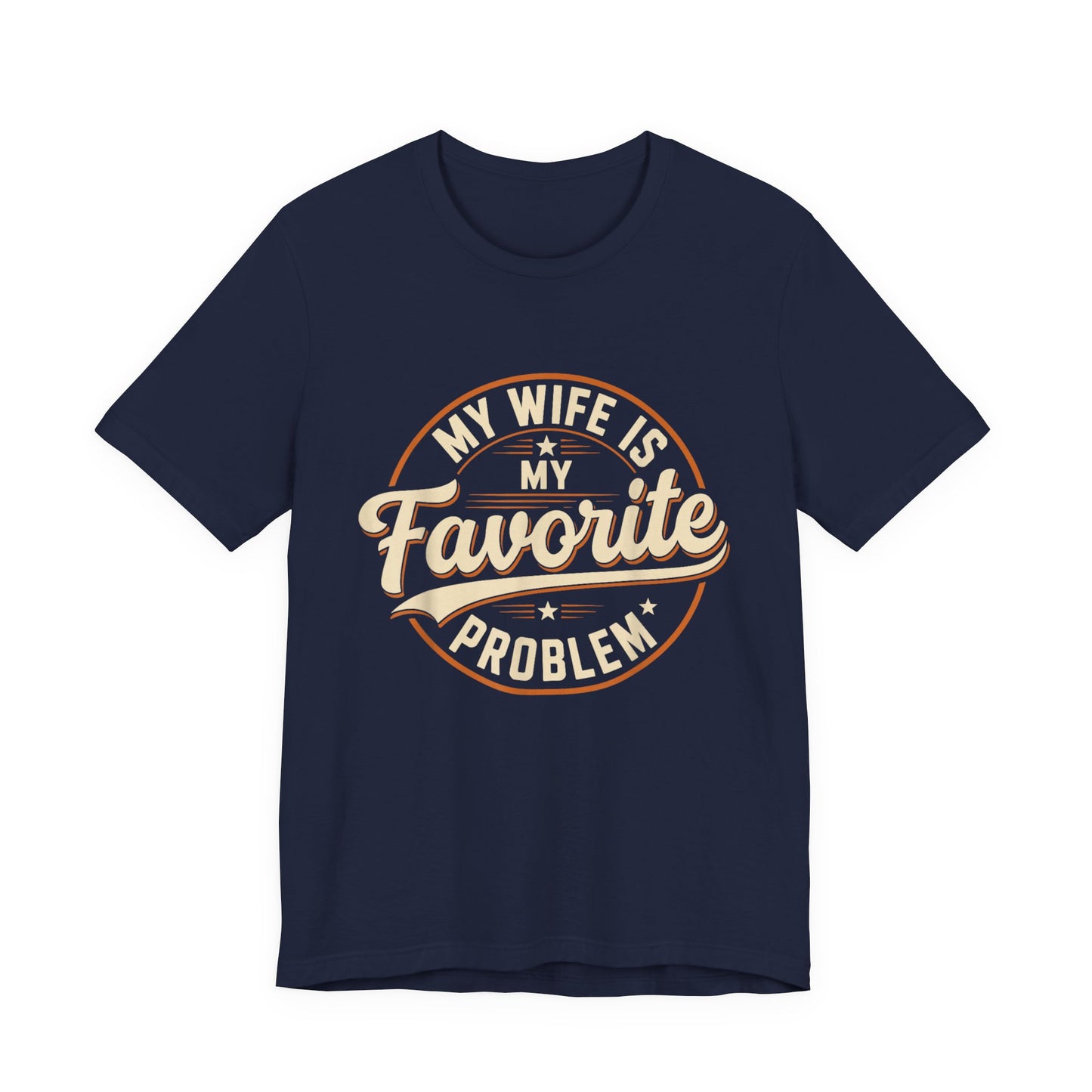 My Wife Is My Favorite Problem T-Shirt