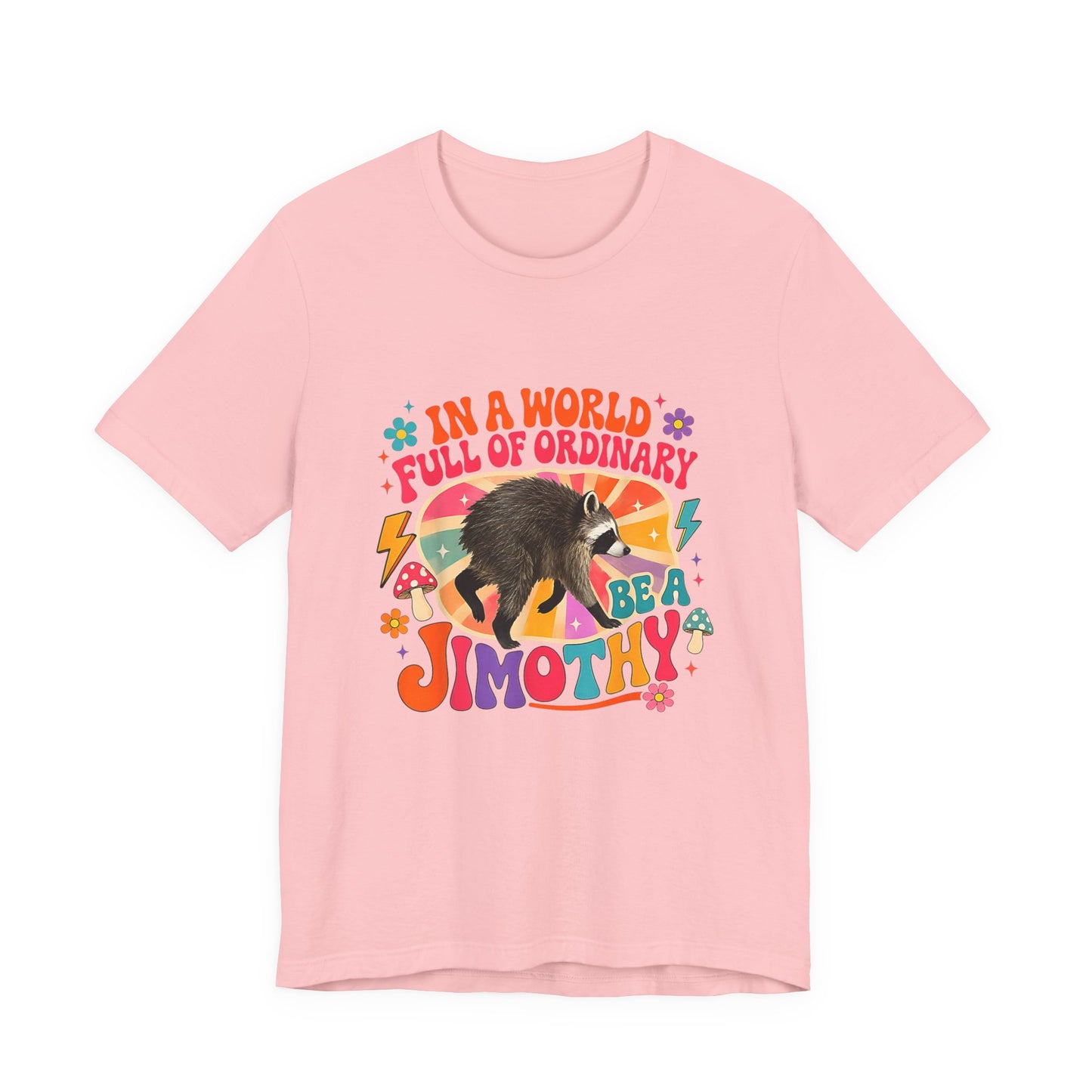 Be a Jimothy T-Shirt
