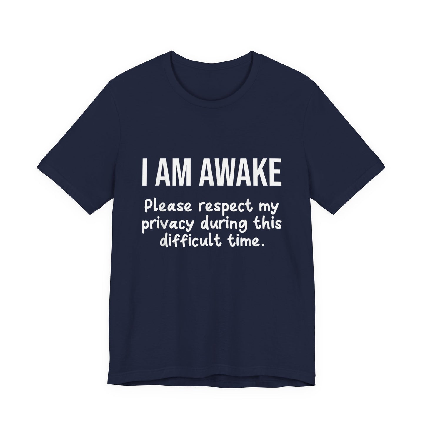 I Am Awake T‑Shirt