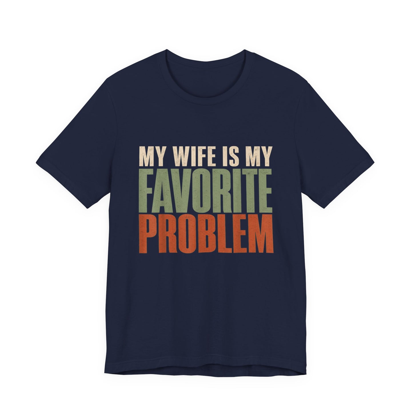 My Wife Is My Favorite Problem T-Shirt