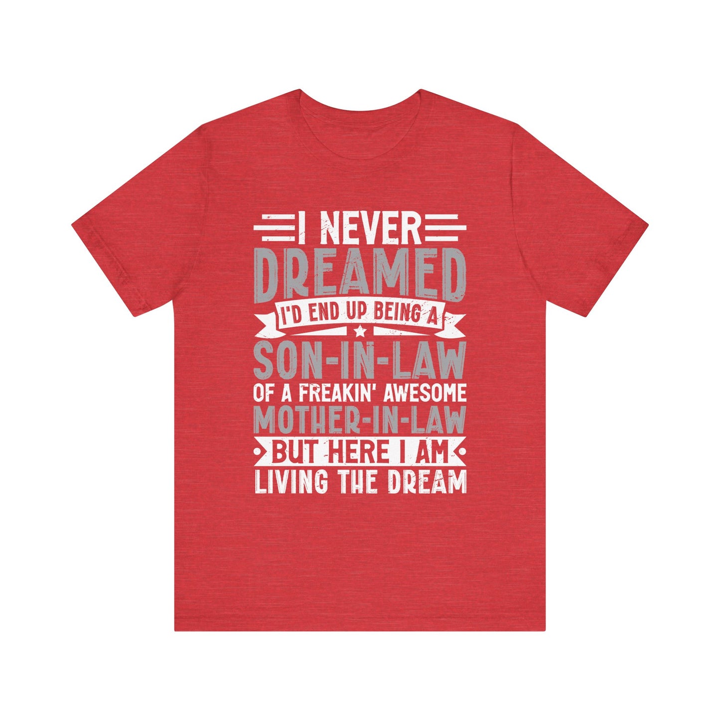 Dreamed Son-in-Law T-Shirt
