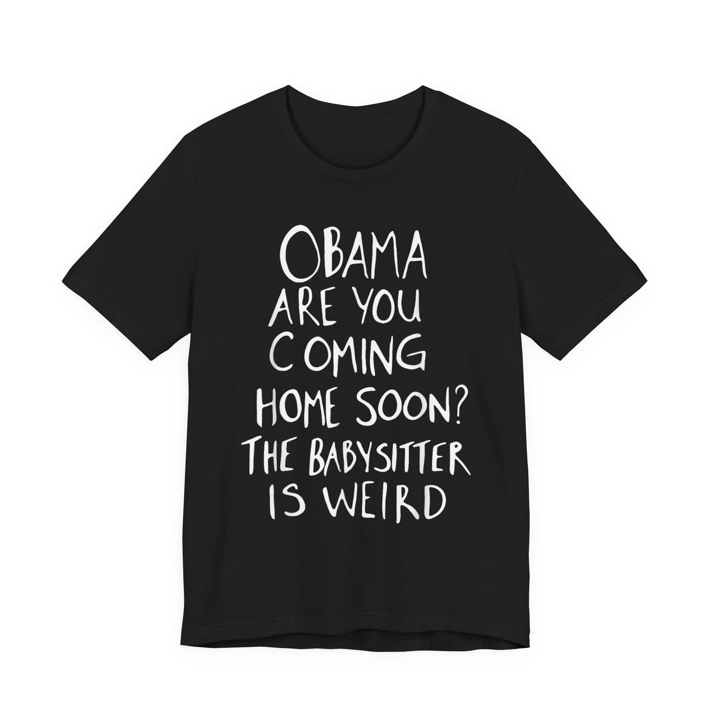 Obama are You Coming Home Soon T-Shirt
