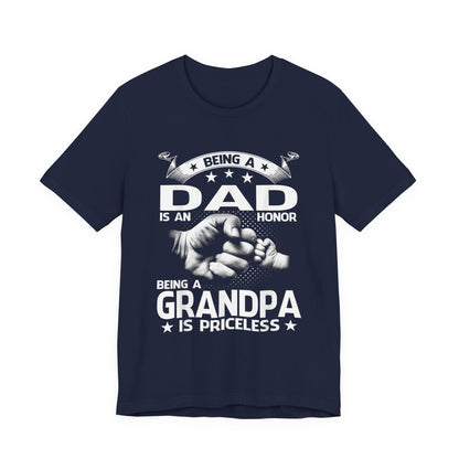 Being a Dad is an Honor, Being a Grandpa is Priceless T-Shirt