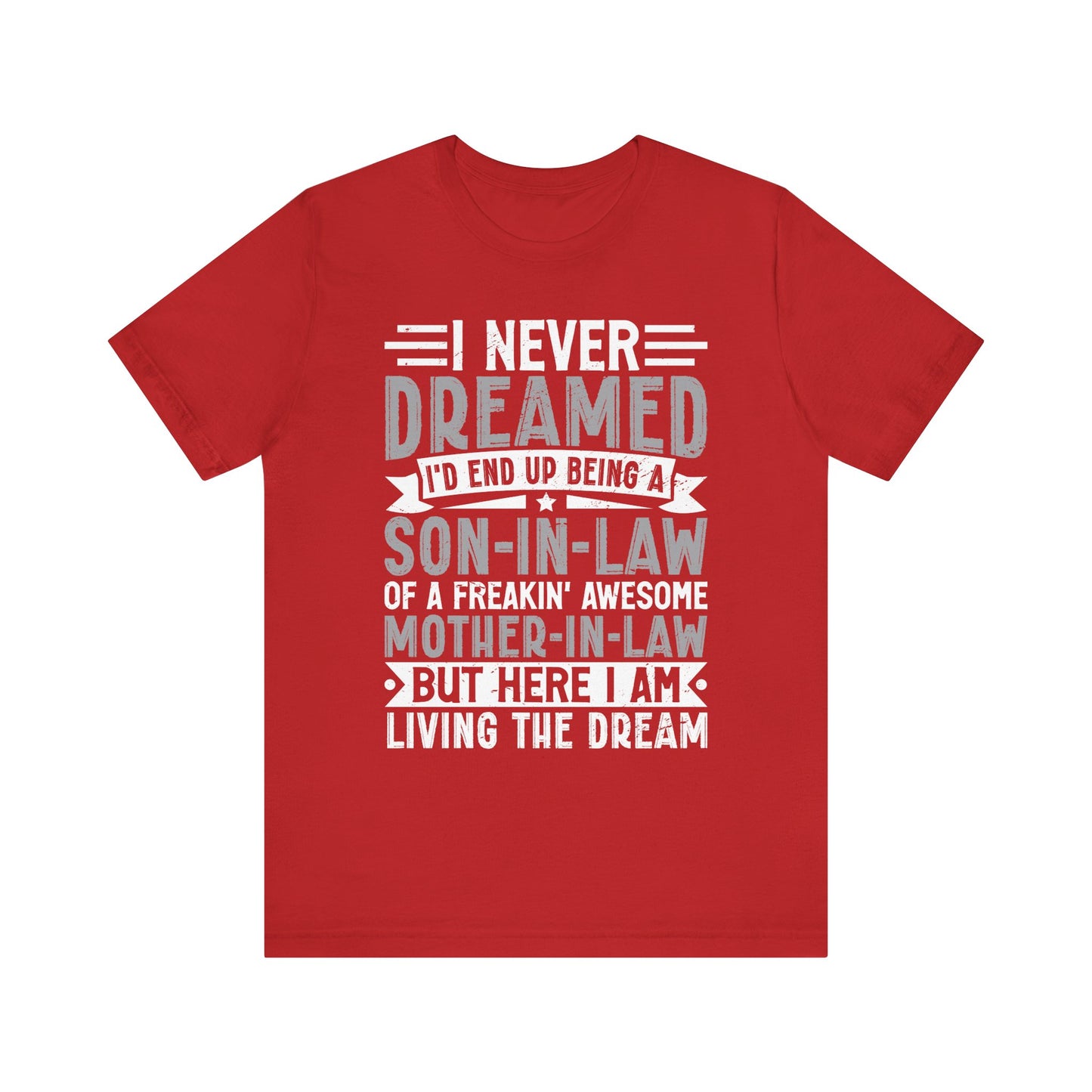 Dreamed Son-in-Law T-Shirt