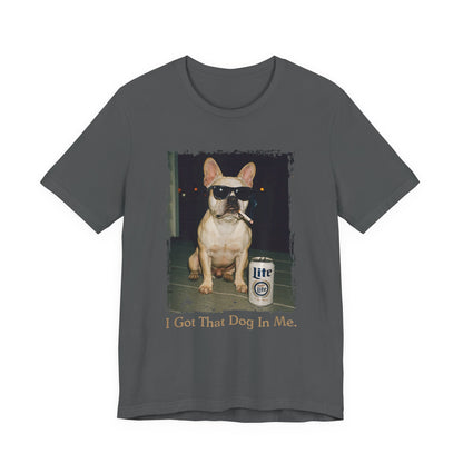 I Got That Dog In Me Bulldog T-Shirt