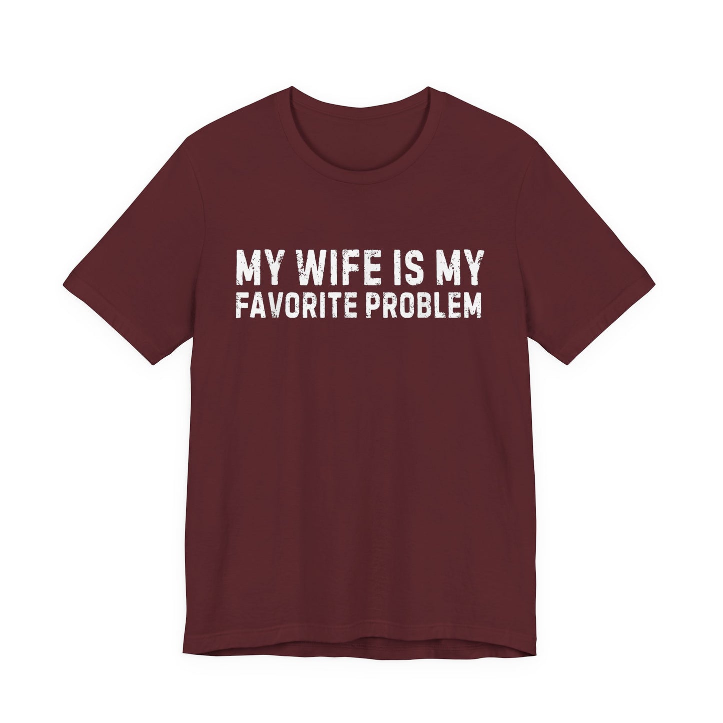 My Wife Is My Favorite Problem T-Shirt