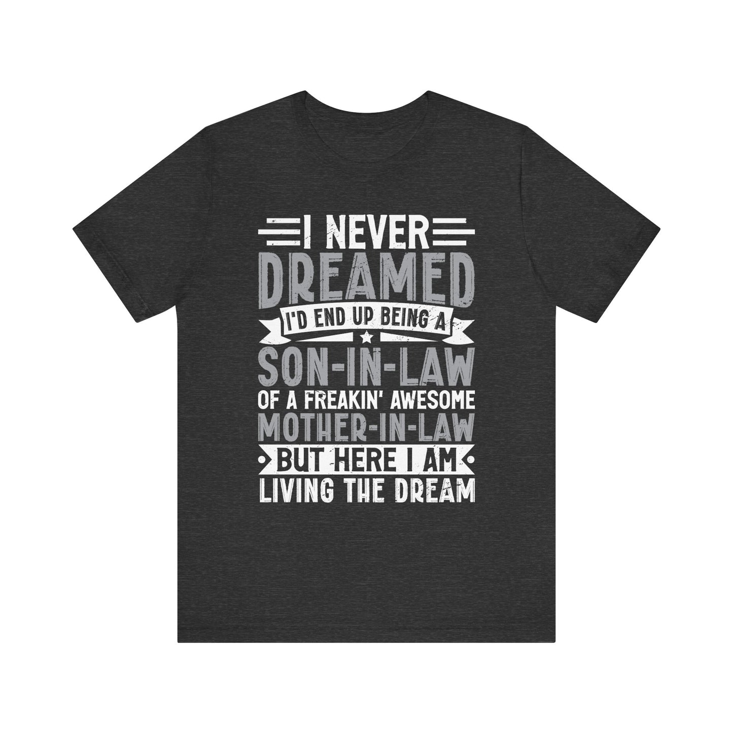 Dreamed Son-in-Law T-Shirt