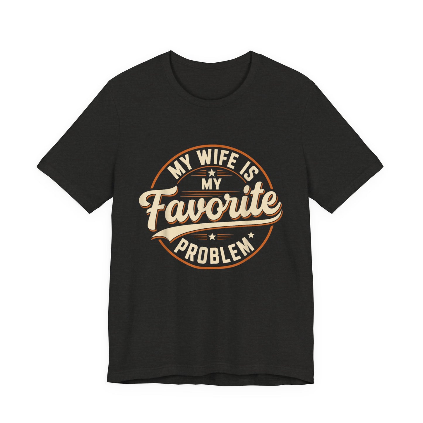 My Wife Is My Favorite Problem T-Shirt