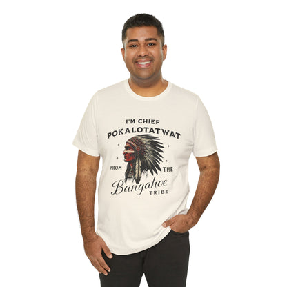 I'm Chief Pokalotatwat from The Tribe Indigenous Native T-Shirt