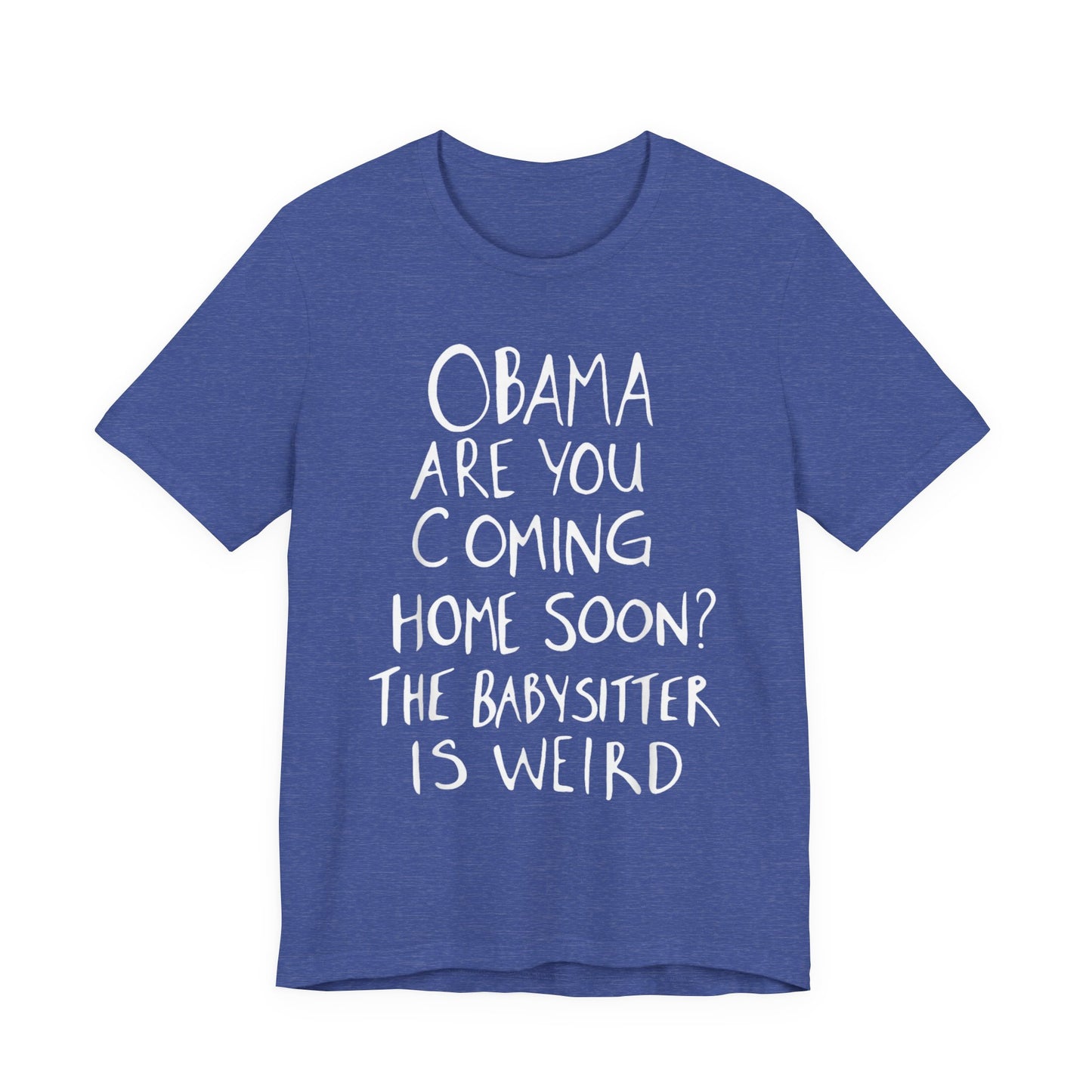 Obama are You Coming Home Soon T-Shirt