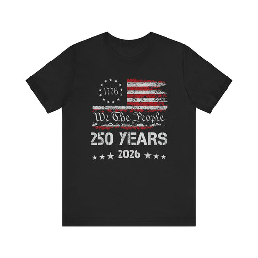 250th America "We The People" 4th of July T-Shirt