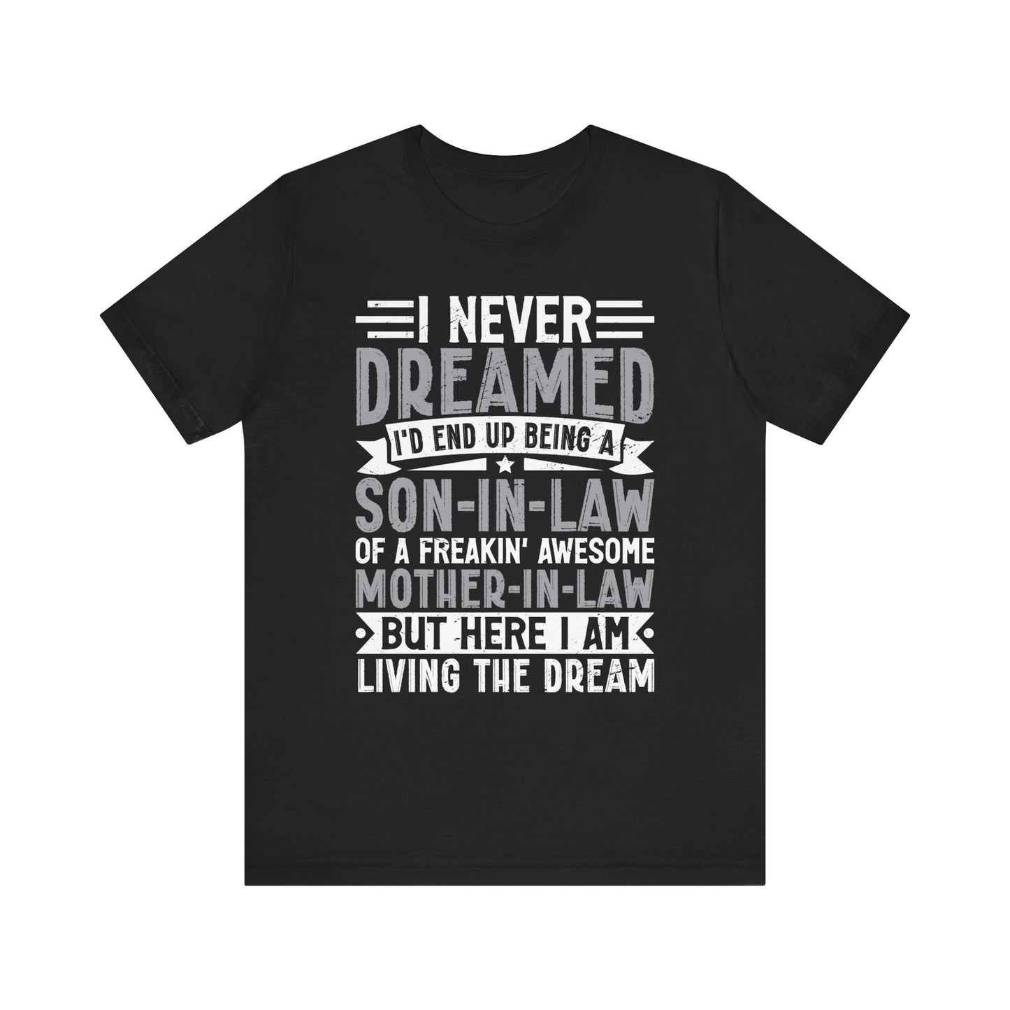 Dreamed Son-in-Law T-Shirt