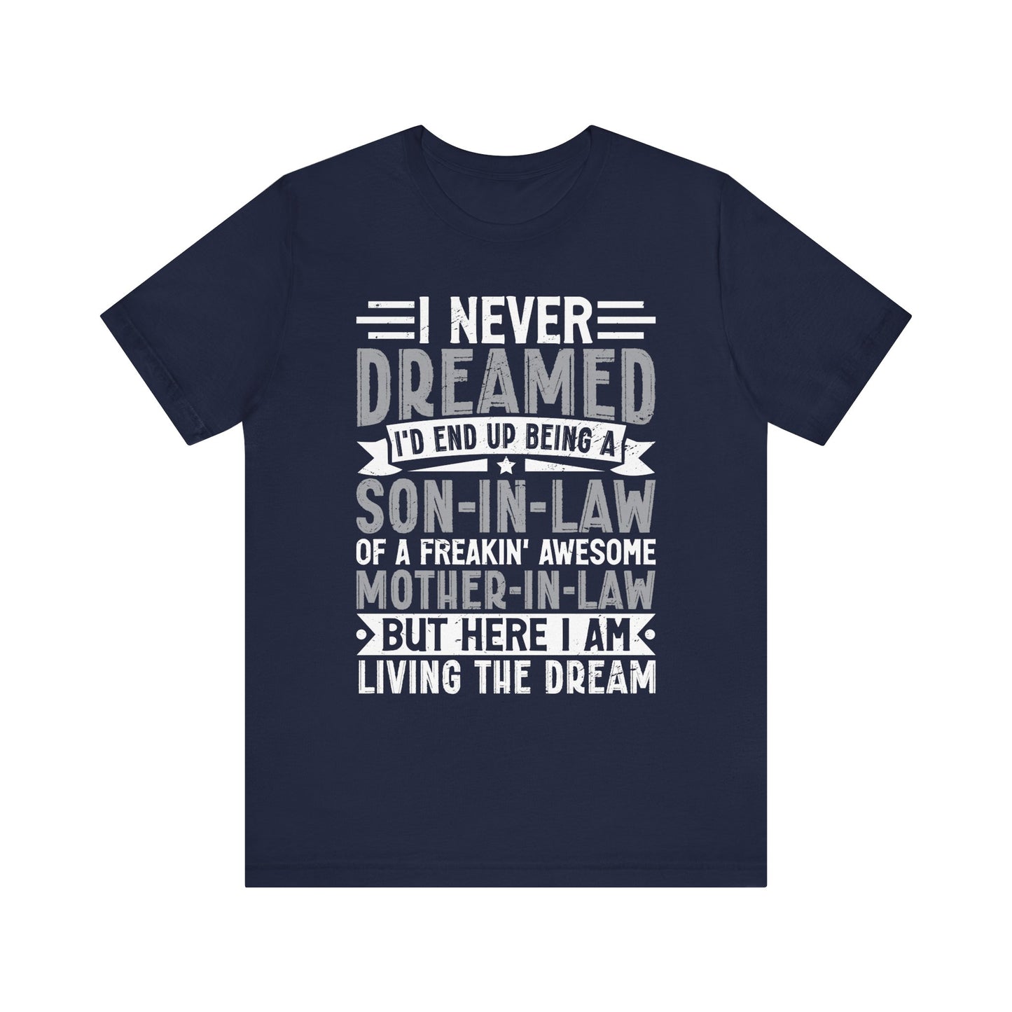 Dreamed Son-in-Law T-Shirt