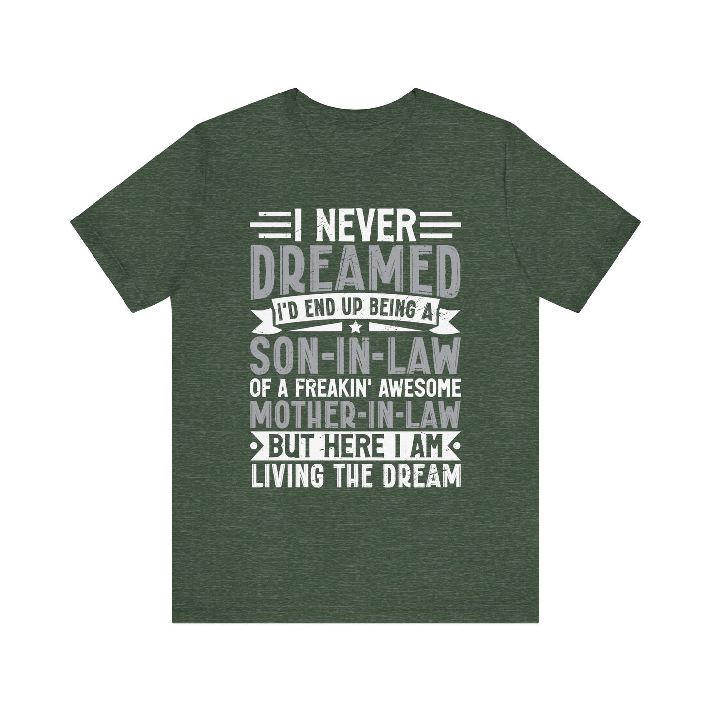 Dreamed Son-in-Law T-Shirt