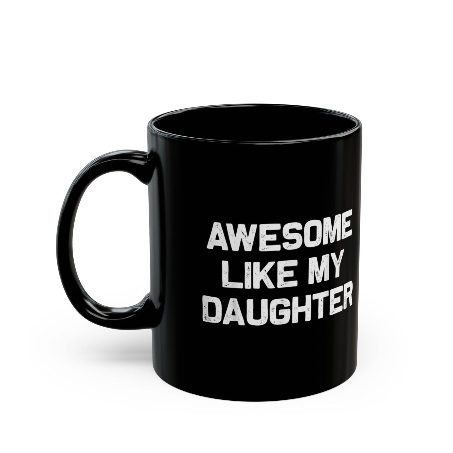 Awesome Like My Daughter Mug