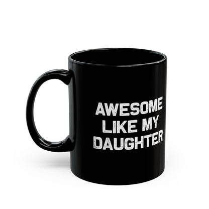 Awesome Like My Daughter Mug