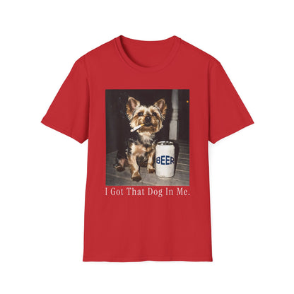 I Got That Dog In Me Cute Yorkie T-Shirt