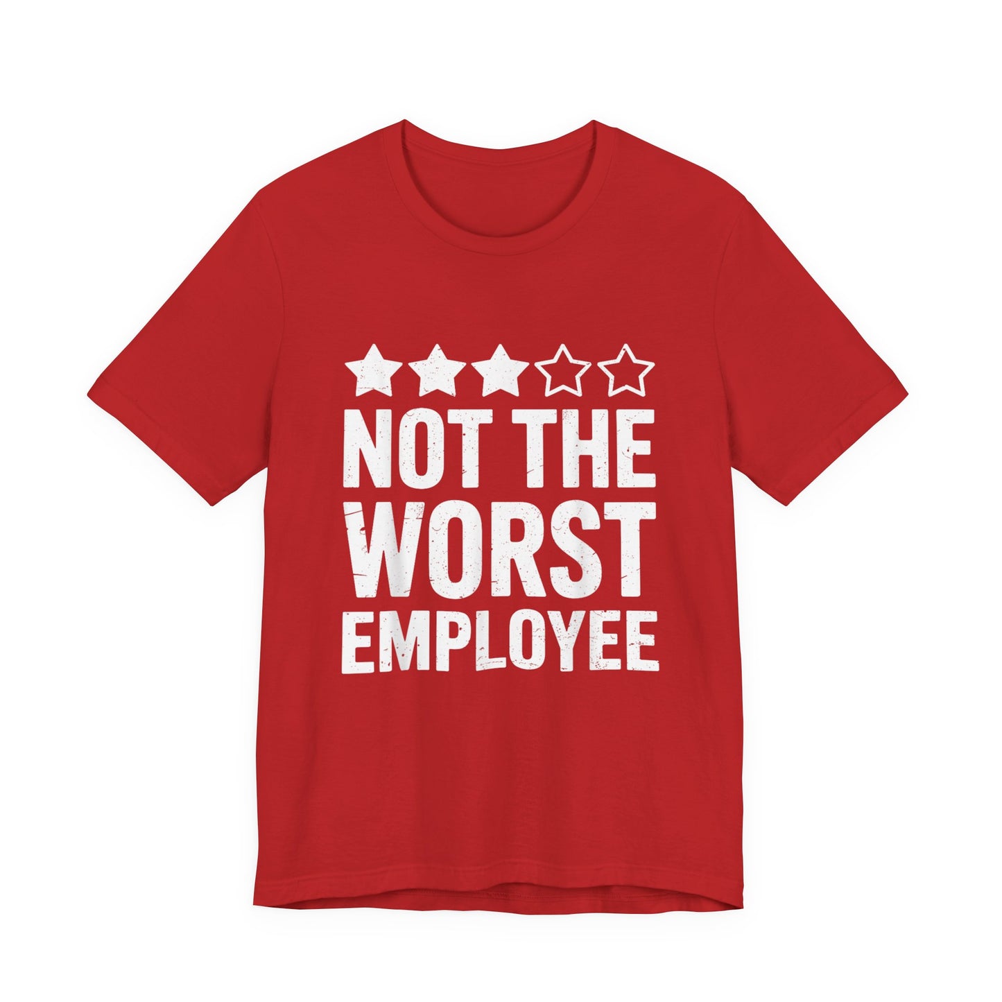 Not The Worst Employee T-Shirt