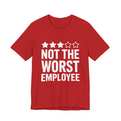 Not The Worst Employee T-Shirt