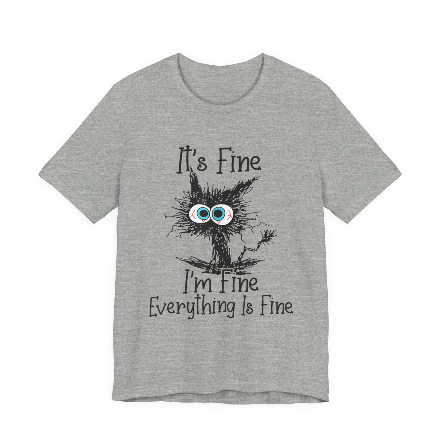 It’s Fine I'm Fine Everything Is Fine T‑Shirt