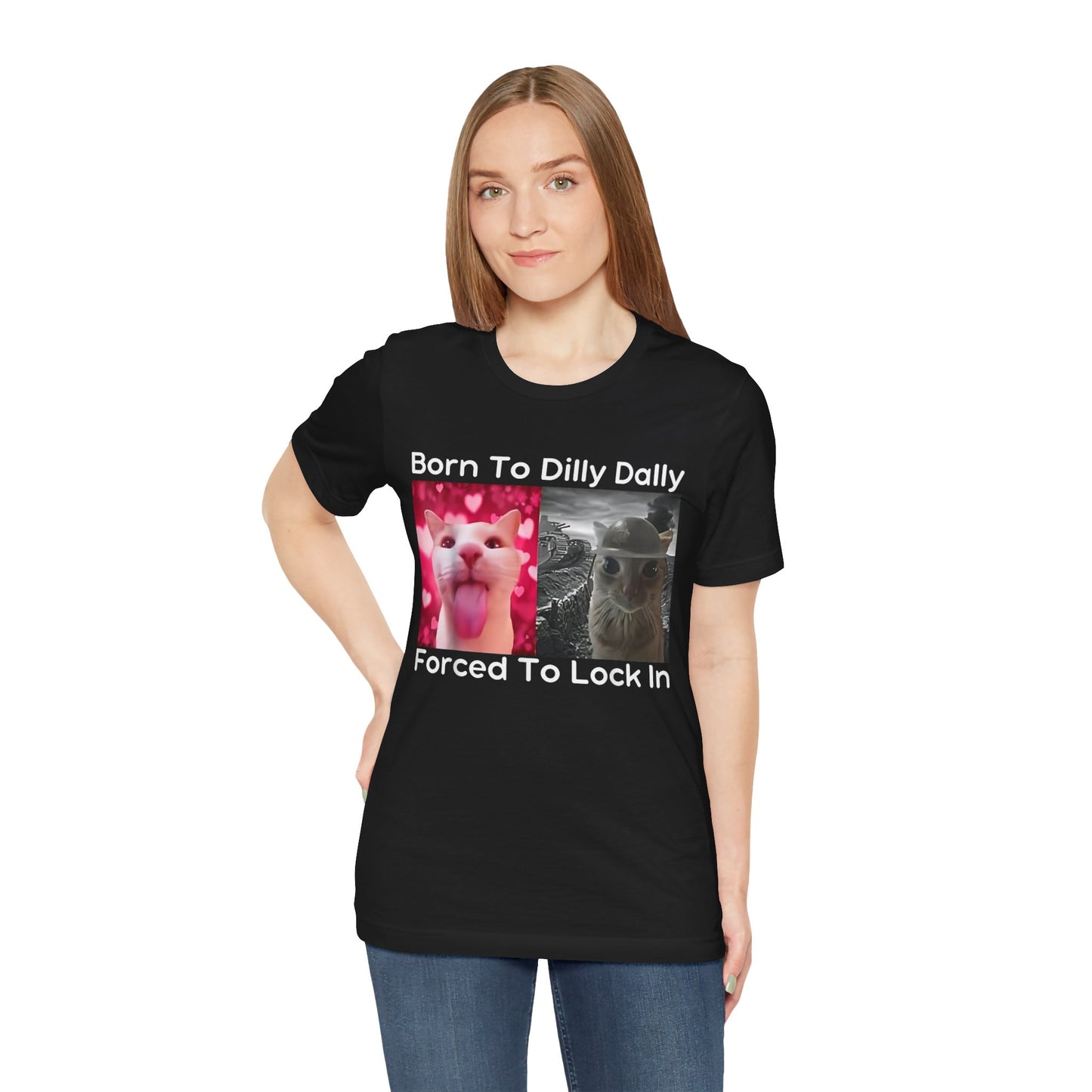 Born To Dilly Dally Funny Cat Meme T-Shirt