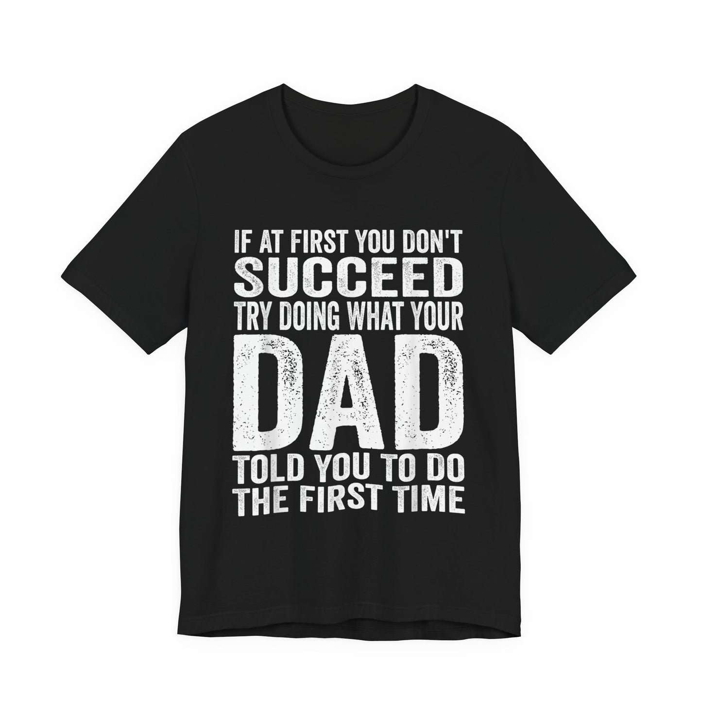 Funny Father's Day Dad Advice T-Shirt