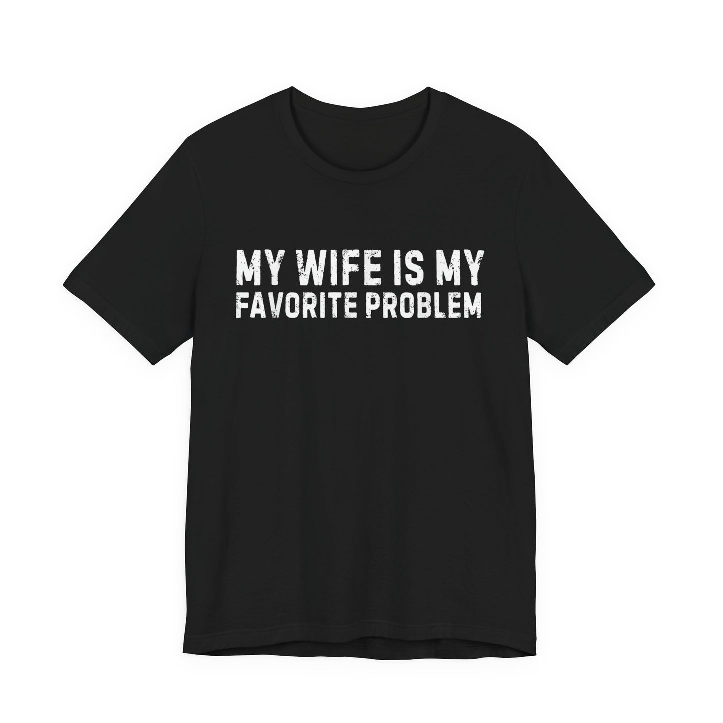 My Wife Is My Favorite Problem T-Shirt