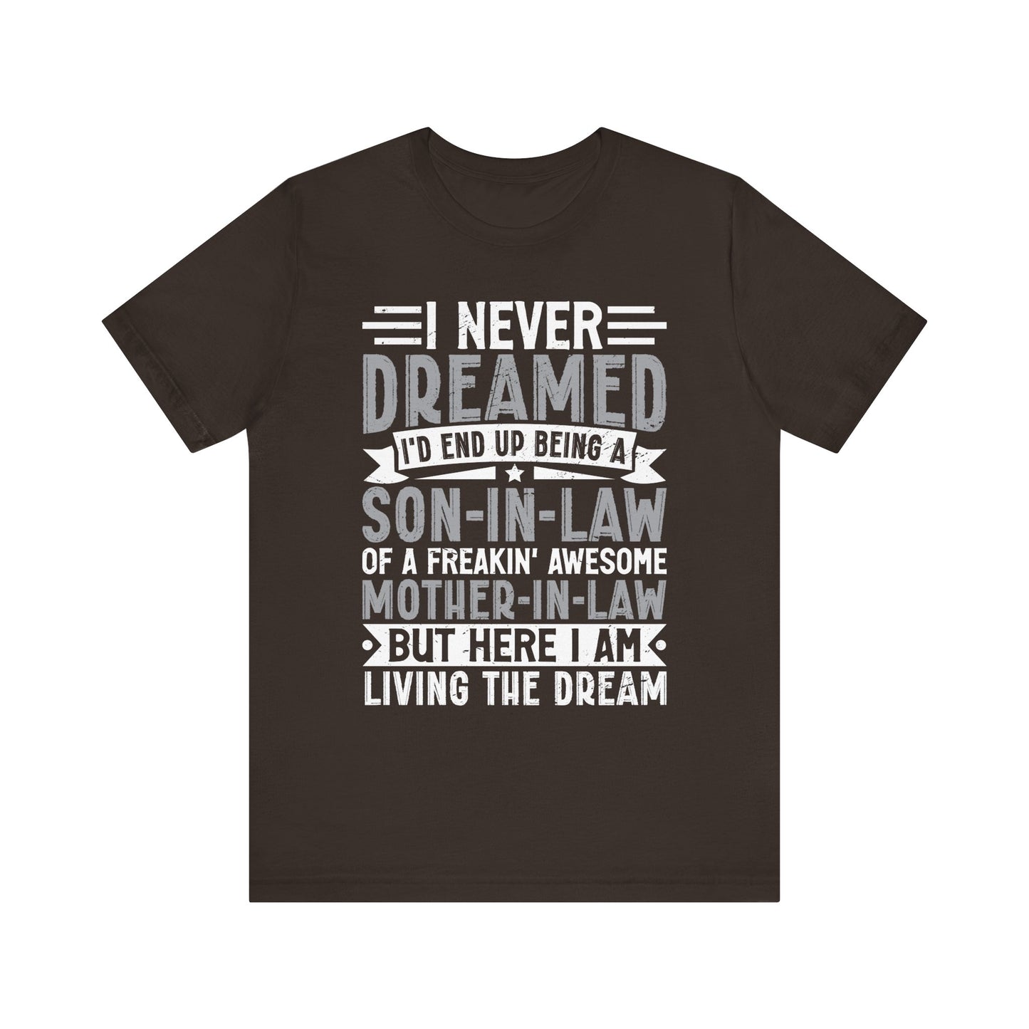 Dreamed Son-in-Law T-Shirt