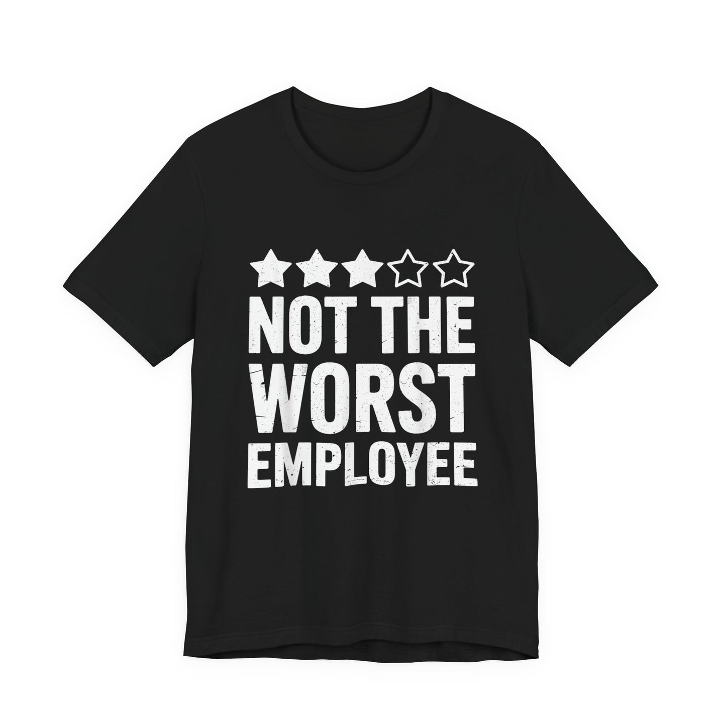 Not The Worst Employee T-Shirt