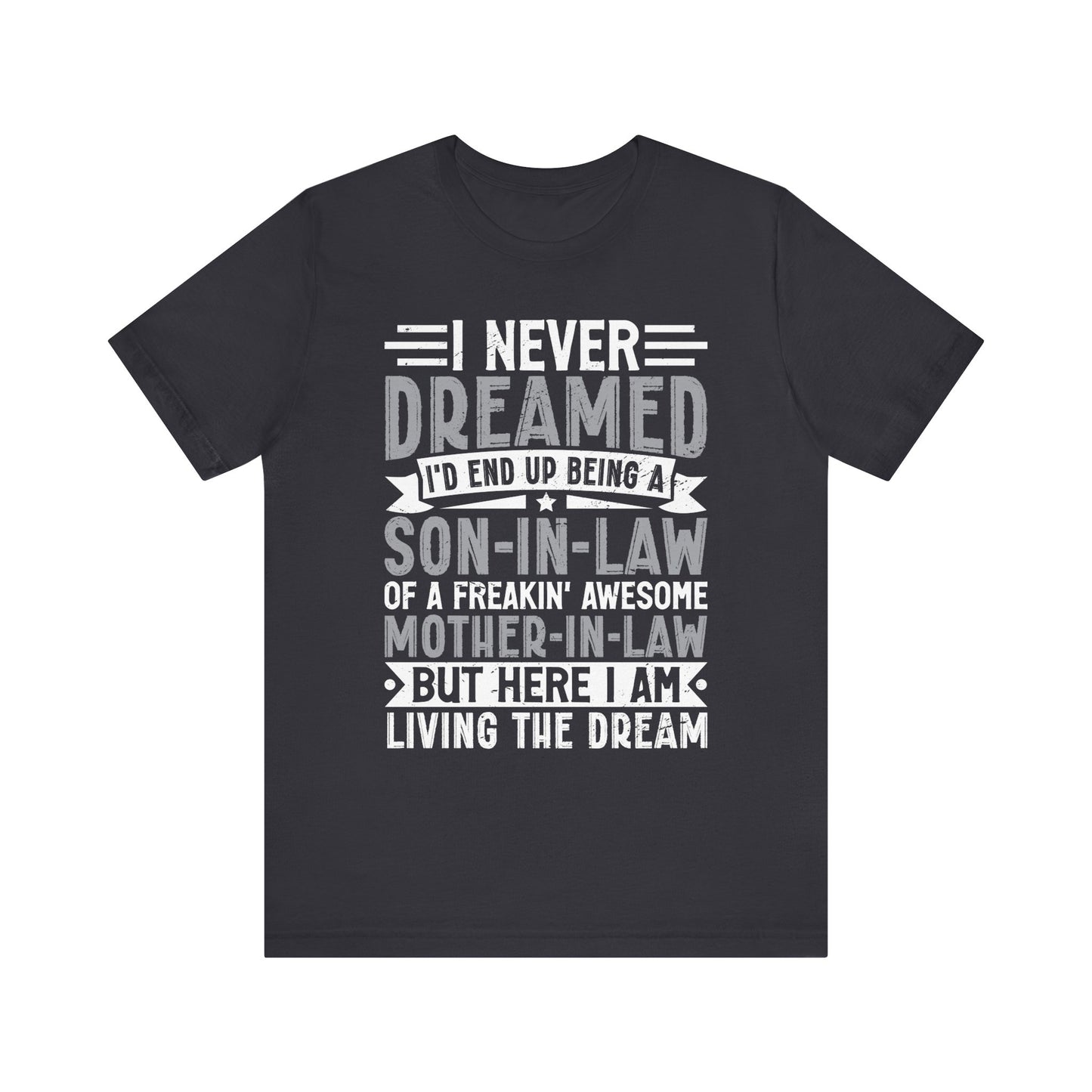 Dreamed Son-in-Law T-Shirt