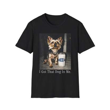 I Got That Dog In Me Cute Yorkie T-Shirt