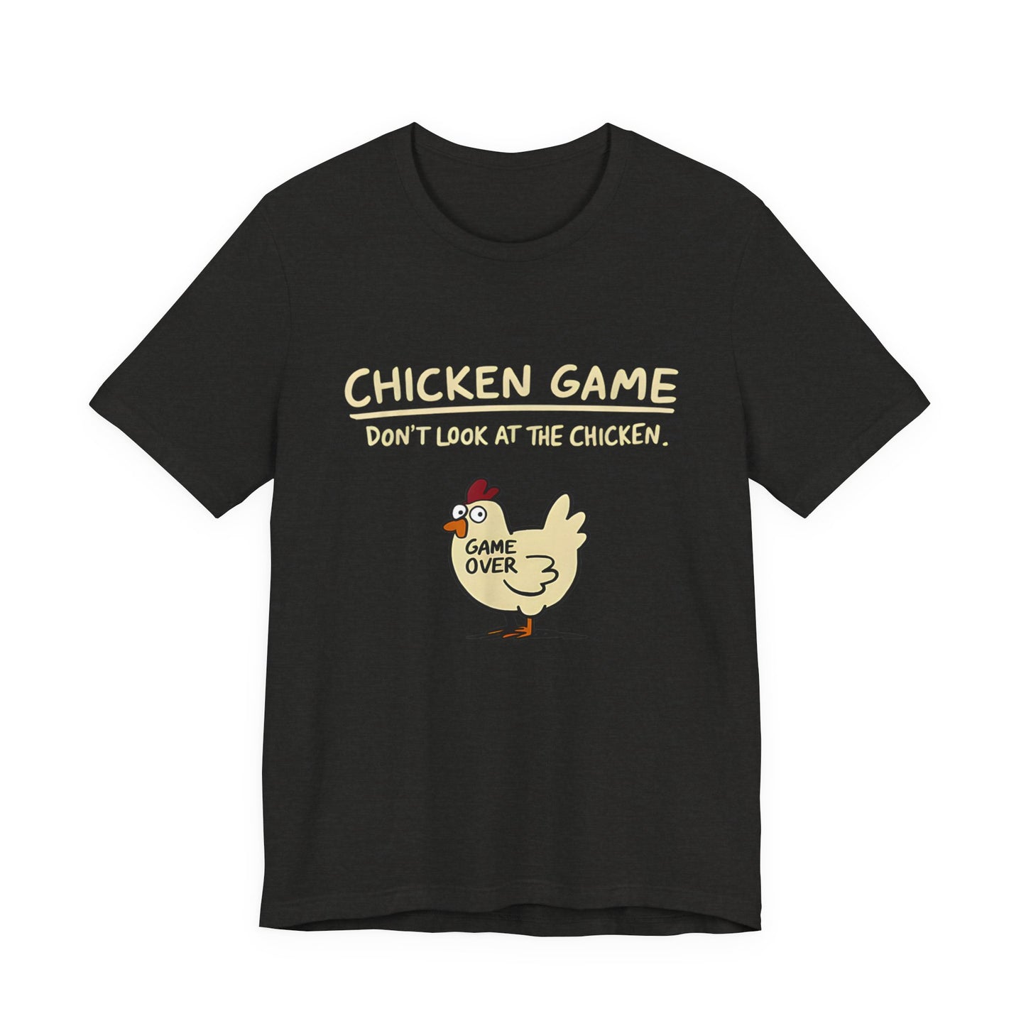 Chicken Game Don't Look at the Chicken T-Shirt