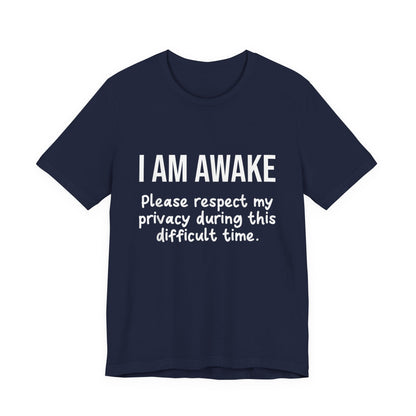 I Am Awake T‑Shirt