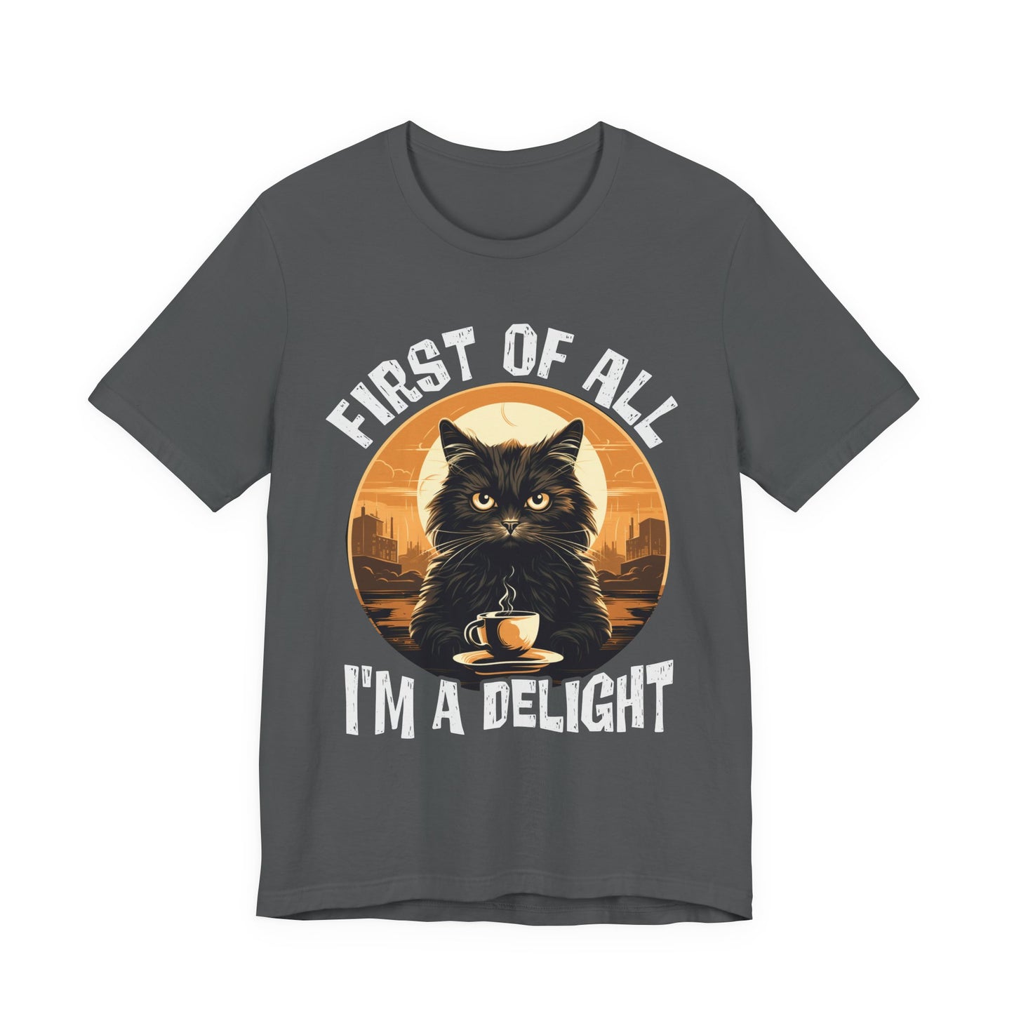 Cat Coffee First of All I'm a Delight Graphic T-Shirt