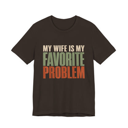 My Wife Is My Favorite Problem T-Shirt