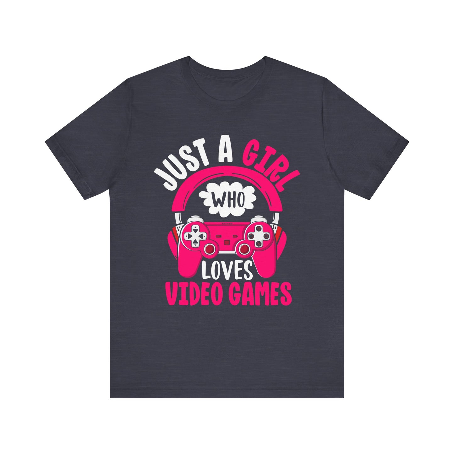 Just A Girl Who Loves Video Games Gamer T-Shirt