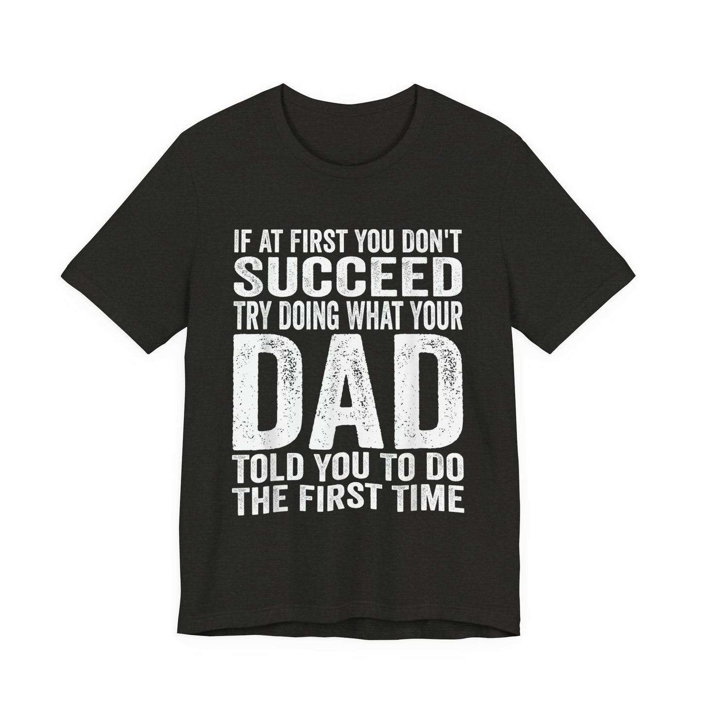 Funny Father's Day Dad Advice T-Shirt