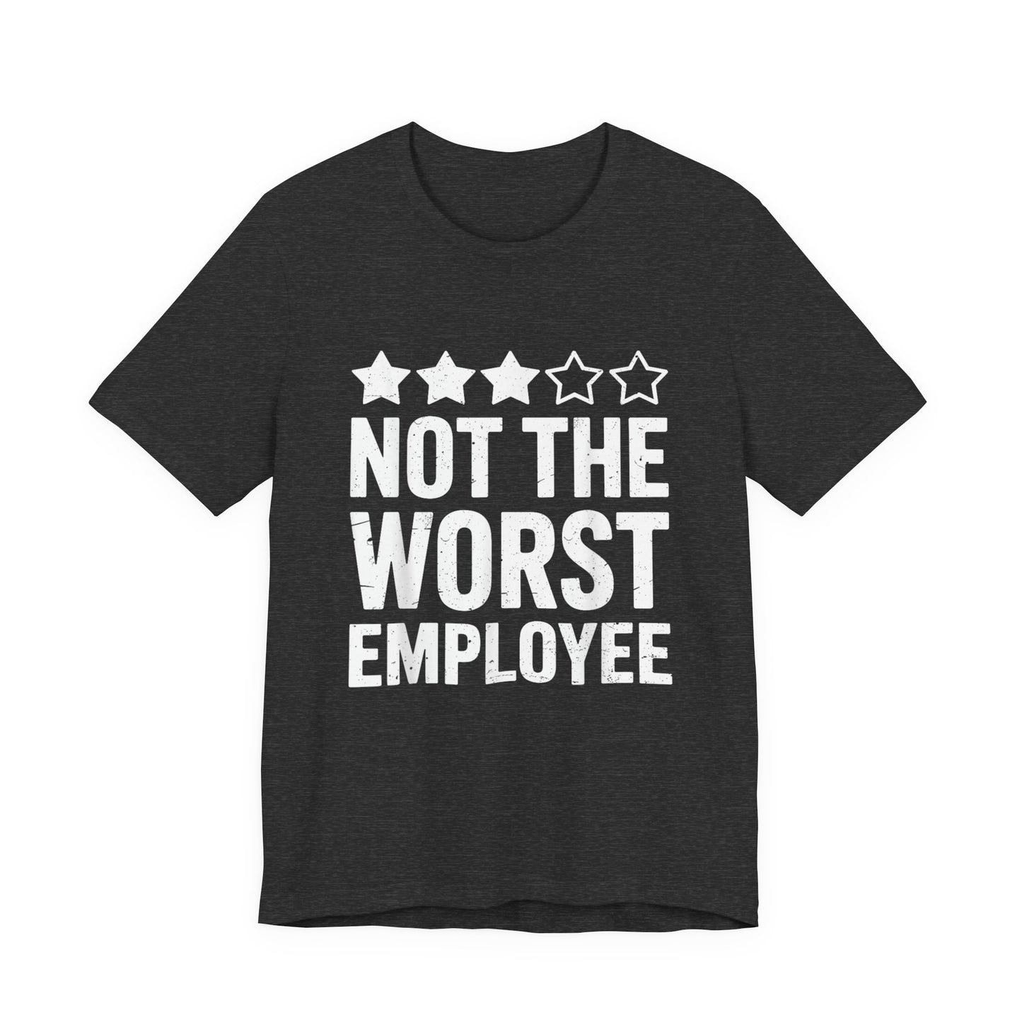 Not The Worst Employee T-Shirt