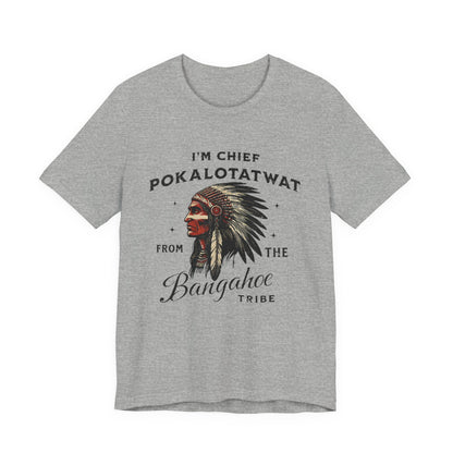 I'm Chief Pokalotatwat from The Tribe Indigenous Native T-Shirt