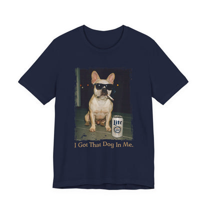 I Got That Dog In Me Bulldog T-Shirt