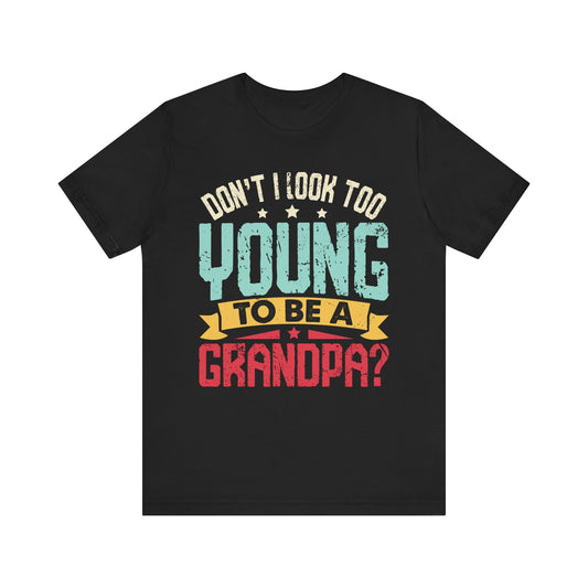 Young to Be a Grandpa Tee
