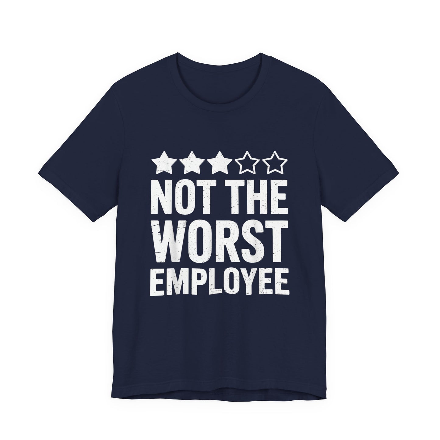 Not The Worst Employee T-Shirt