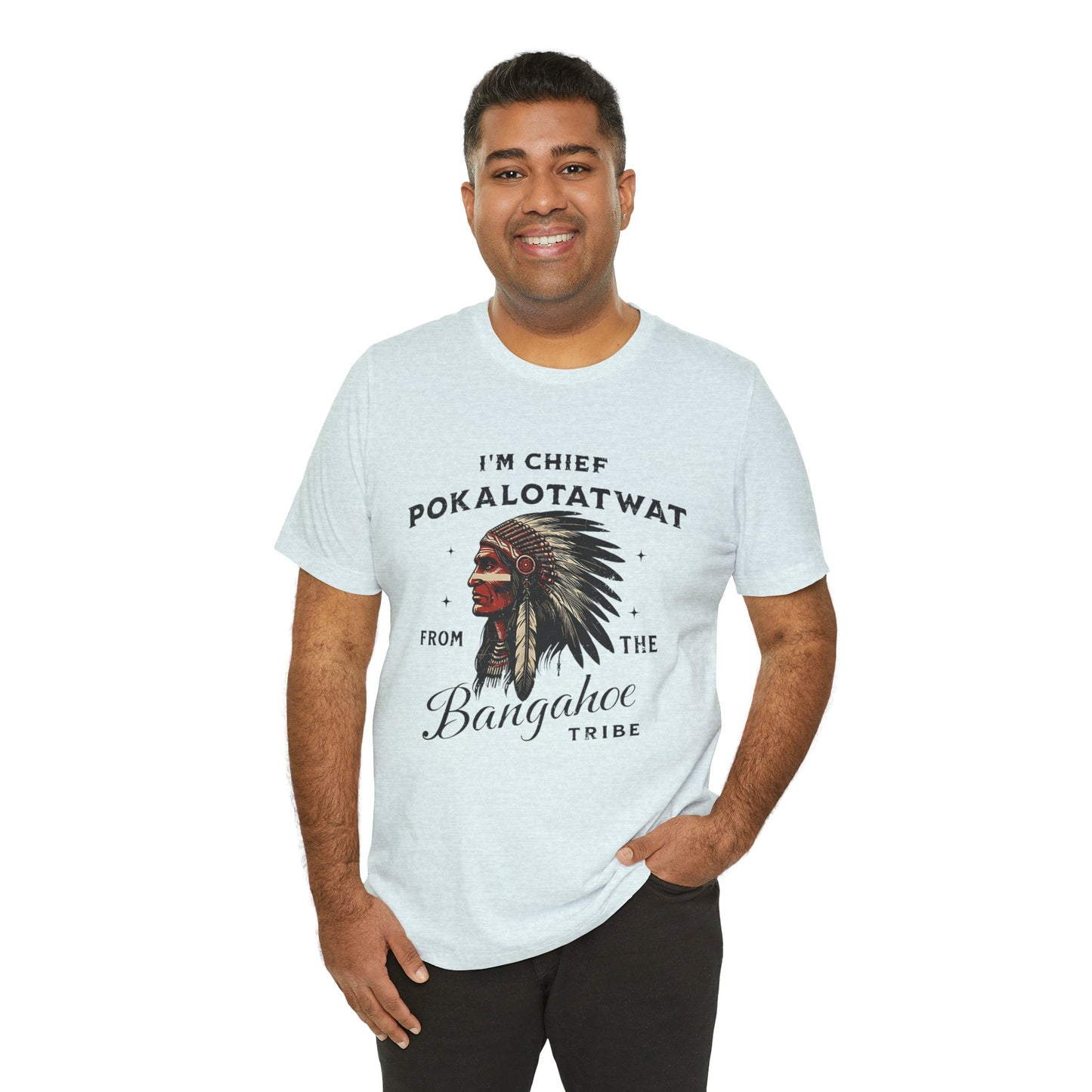 I'm Chief Pokalotatwat from The Tribe Indigenous Native T-Shirt