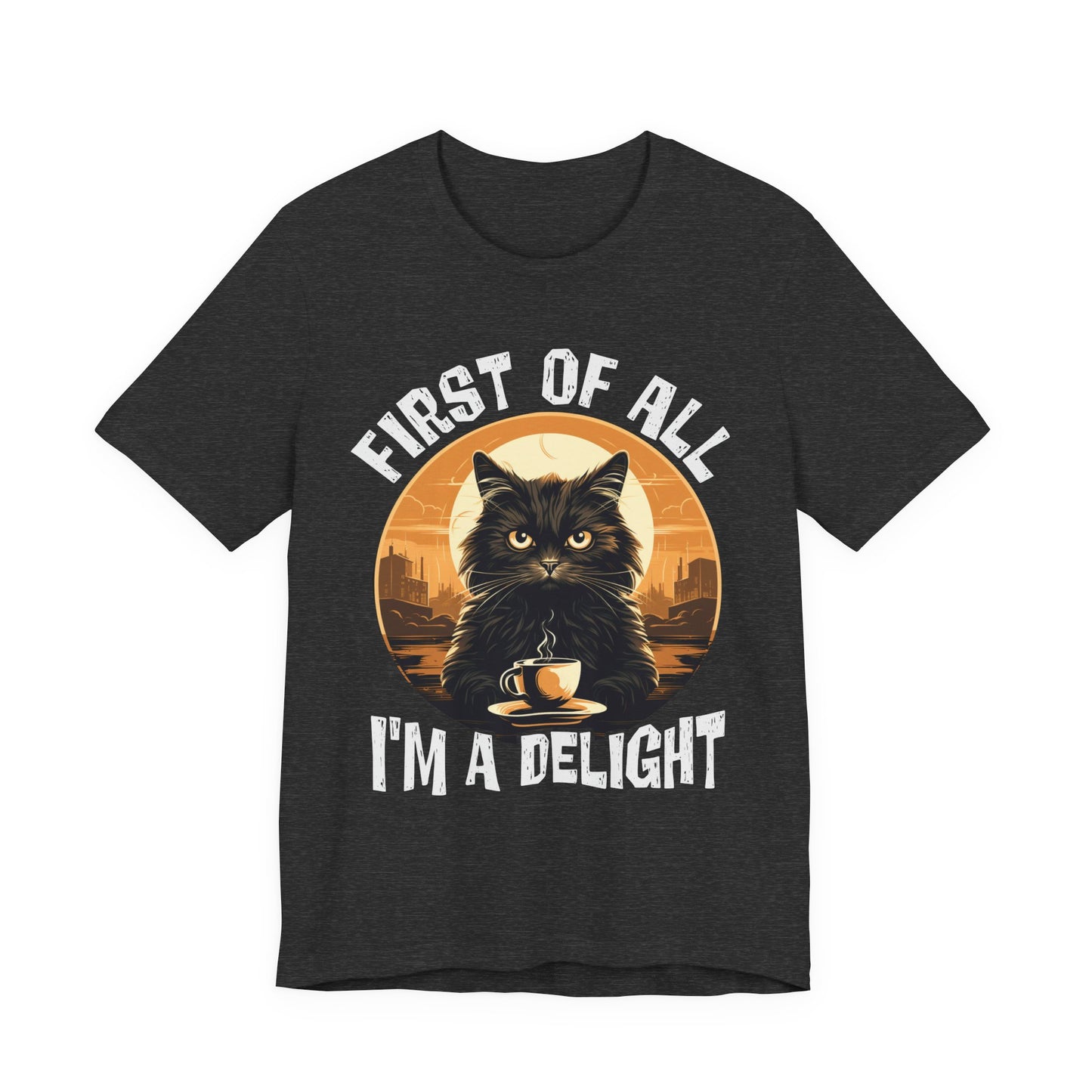 Cat Coffee First of All I'm a Delight Graphic T-Shirt