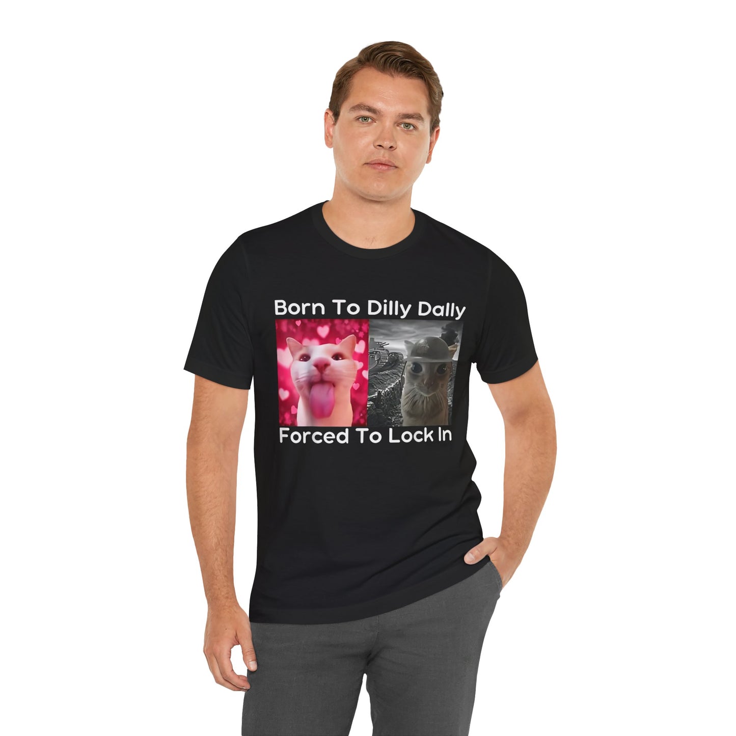 Born To Dilly Dally Funny Cat Meme T-Shirt