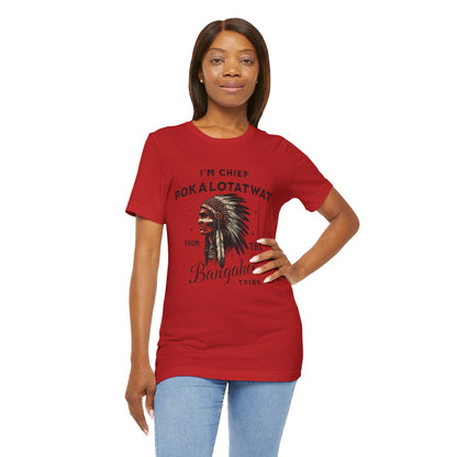 I'm Chief Pokalotatwat from The Tribe Indigenous Native T-Shirt