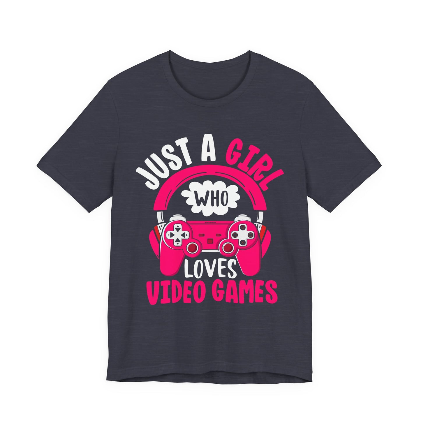 Just A Girl Who Loves Video Games Gamer T-Shirt