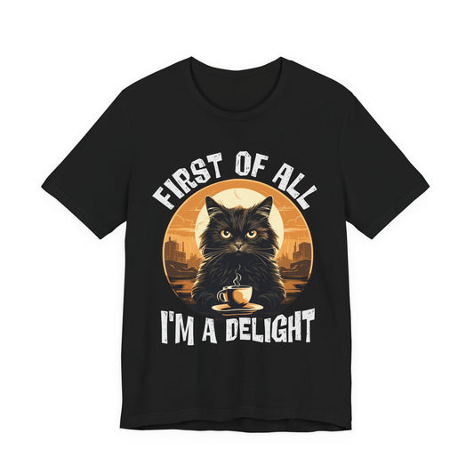 Cat Coffee First of All I'm a Delight Graphic T-Shirt