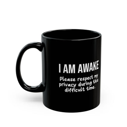 I Am Awake Funny Mug