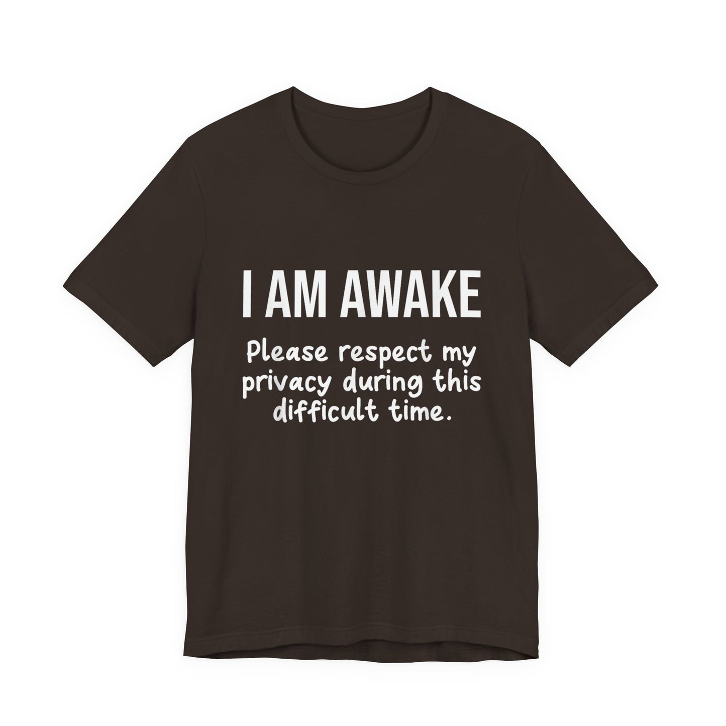 I Am Awake T‑Shirt